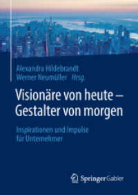 Visionäre von heute - Gestalter von morgen : Inspirationen und Impulse für Unternehmer （1. Aufl. 2018）