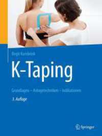 K-Taping : Grundlagen - Anlagetechniken - Indikationen （3. Aufl. 2018. x, 278 S. X, 278 S. 532 Abb. in Farbe. 279 mm）