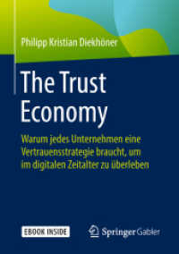 The Trust Economy, m. 1 Buch, m. 1 E-Book : Warum jedes Unternehmen eine Vertrauensstrategie braucht, um im digitalen Zeitalter zu überleben （2018. ix, 143 S. IX, 143 S. 1 Abb. Book + eBook. 210 mm）