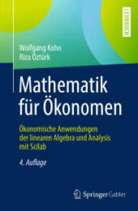 Mathematik für Ökonomen : Ökonomische Anwendungen der linearen Algebra und Analysis mit Scilab （4TH）