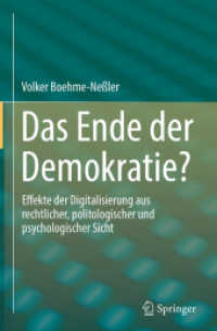 Das Ende der Demokratie? : Effekte der Digitalisierung aus rechtlicher, politologischer und psychologischer Sicht