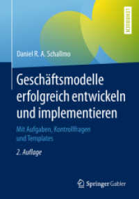 Geschäftsmodelle erfolgreich entwickeln und implementieren : Mit Aufgaben, Kontrollfragen und Templates （2ND）