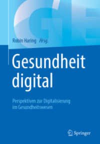 Gesundheit digital : Perspektiven zur Digitalisierung im Gesundheitswesen （2018. xii, 233 S. XII, 233 S. 51 Abb. 240 mm）