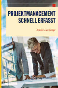 Projektmanagement - Schnell erfasst (Wirtschaft - Schnell erfasst) （1. Aufl. 2020. 2020. xviii, 421 S. XVIII, 421 S. 134 Abb. 235 mm）