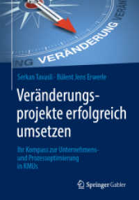 Veränderungsprojekte erfolgreich umsetzen : Ihr Kompass zur Unternehmens- und Prozessoptimierung in KMUs （1. Aufl. 2019）