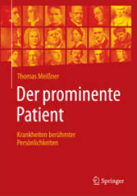 Der prominente Patient : Krankheiten berühmter Persönlichkeiten （1. Aufl. 2018. xii, 408 S. XII, 408 S. 100 Abb. in Farbe. 240 mm）