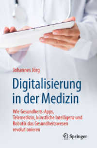 Digitalisierung in der Medizin : Wie Gesundheits-Apps, Telemedizin, künstliche Intelligenz und Robotik das Gesundheitswesen revolutionieren
