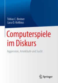 Computerspiele im Diskurs: Aggression, Amokläufe und Sucht （2019. xv, 173 S. XV, 173 S. 21 Abb., 8 Abb. in Farbe. 240 mm）