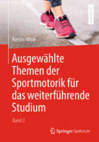 Ausgewählte Themen der Sportmotorik für das weiterführende Studium (Band 2) （2018. ix, 167 S. IX, 167 S. 52 Abb., 47 Abb. in Farbe. 240 mm）