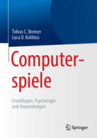 Computerspiele: Grundlagen, Psychologie und Anwendungen （2019. xiii, 208 S. XIII, 208 S. 68 Abb., 65 Abb. in Farbe. 240 mm）