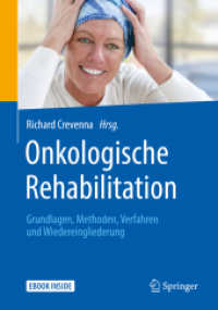 Onkologische Rehabilitation, m. 1 Buch, m. 1 E-Book : Grundlagen, Methoden, Verfahren und Wiedereingliederung. Mit E-Book （1. Aufl. 2020. 2019. xiii, 339 S. XIII, 339 S. 88 Abb., 87 Abb. in Far）