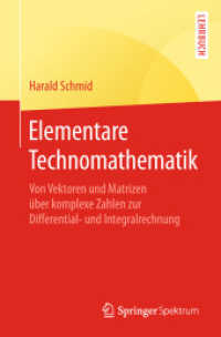 Elementare Technomathematik : Von Vektoren und Matrizen über komplexe Zahlen zur Differential- und Integralrechnung