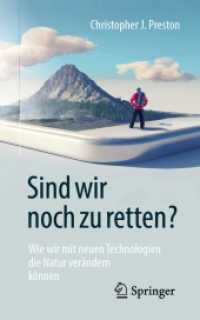 Sind wir noch zu retten? : Wie wir mit neuen Technologien die Natur verändern können （1. Aufl. 2019）