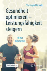 Gesundheit optimieren - Leistungsfähigkeit steigern, m. 1 Buch, m. 1 E-Book : Fit mit Biochemie. Mit E-Book （2019. ix, 223 S. IX, 223 S. 31 Abb. Book + eBook. 235 mm）