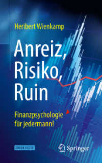 Anreiz, Risiko, Ruin - Finanzpsychologie für jedermann!, m. 1 Buch, m. 1 E-Book : Mit E-Book （2019. xii, 336 S. XII, 336 S. 55 Abb., 54 Abb. in Farbe. Book + eBook.）