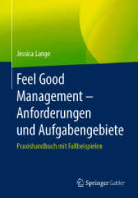 Feel Good Management - Anforderungen und Aufgabengebiete : Praxishandbuch mit Fallbeispielen