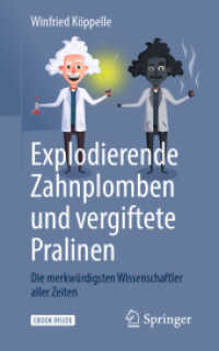 Explodierende Zahnplomben und vergiftete Pralinen, m. 1 Buch, m. 1 E-Book : Die merkwürdigsten Wissenschaftler aller Zeiten. Ebook inside （2020. xiv, 283 S. XIV, 283 S. 14 Abb. Book + eBook. 203 mm）