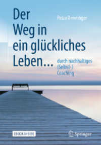 Der Weg in ein glückliches Leben ..., m. 1 Buch, m. 1 E-Book : ... durch nachhaltiges (Selbst-) Coaching. eBook inside （2019. viii, 172 S. VIII, 172 S. 35 Abb. Book + eBook. 240 mm）
