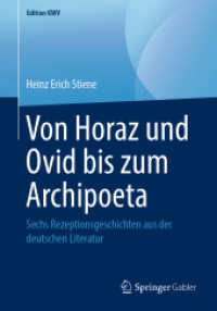 Von Horaz und Ovid bis zum Archipoeta : Sechs Rezeptionsgeschichten aus der deutschen Literatur (Edition Kwv)