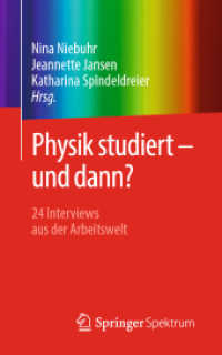 Physik studiert - und dann? : 24 Interviews aus der Arbeitswelt （2019. x, 213 S. X, 213 S. 28 Abb., 26 Abb. in Farbe. 203 mm）