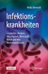 Infektionskrankheiten : Geschichte, Medizin, Wissenschaft, Wirtschaft, Politik und ihre Wechselwirkungen （1. Aufl. 2019）