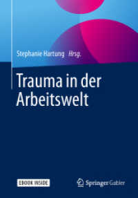 Trauma in der Arbeitswelt, m. 1 Buch, m. 1 E-Book : Mit E-Book （2019. xiii, 214 S. XIII, 214 S. 31 Abb. Book + eBook. 240 mm）