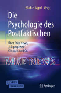 Die Psychologie des Postfaktischen: Über Fake News, "Lügenpresse", Clickbait & Co., m. 1 Buch, m. 1 E-Book : Über Fake News, "Lügenpresse", Clickbait und Co.. eBook inside (Sachbuch) （2019. ix, 215 S. IX, 215 S. 33 Abb., 27 Abb. in Farbe. Book + eBook. 2）