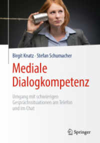 Mediale Dialogkompetenz : Umgang mit schwierigen Gesprächssituationen am Telefon und im Chat （1. Aufl. 2019）