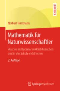 Mathematik Für Naturwissenschaftler : Was Sie Im Bachelor Wirklich Brauchen Und in Der Schule Nicht Lernen （2ND）