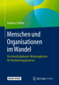 Menschen und Organisationen im Wandel, m. 1 Buch, m. 1 E-Book : Ein interdisziplinärer Werkzeugkasten für Veränderungsprozesse （2019. xv, 409 S. XV, 409 S. 60 Abb. Book + eBook. 240 mm）