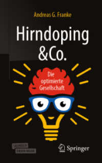 Hirndoping & Co., m. 1 Buch, m. 1 E-Book : Die optimierte Gesellschaft. Sachbuch. eBook inside （2019. xiii, 213 S. XIII, 213 S. 12 Abb., 9 Abb. in Farbe. Book + eBook）