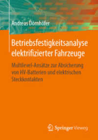 Betriebsfestigkeitsanalyse elektrifizierter Fahrzeuge : Multilevel-Ansätze zur Absicherung von HV-Batterien und elektrischen Steckkontakten （1. Aufl. 2019）