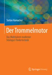 Der Trommelmotor : Das Multitalent moderner Stückgut-Fördertechnik （1. Aufl. 2019. 2019. viii, 108 S. VIII, 108 S. 88 Abb. in Farbe. 240 m）