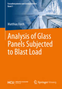 Analysis of Glass Panels Subjected to Blast Load (Fassadensysteme und Gebäudehüllen 1) （2019. xxiv, 210 S. XXIV, 210 p. 150 illus. 240 mm）