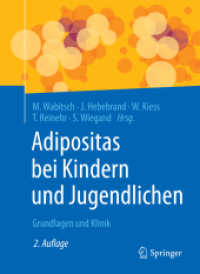 Adipositas bei Kindern und Jugendlichen : Grundlagen und Klinik （2. Aufl. 2022. xxv, 610 S. XXV, 610 S. 23 Abb., 11 Abb. in Farbe. 240）