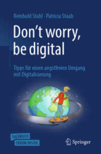 Don't worry, be digital, m. 1 Buch, m. 1 E-Book : Tipps für einen angstfreien Umgang mit Digitalisierung. Sachbuch. E-Book inside （2019. viii, 146 S. VIII, 146 S. 53 Abb. in Farbe. Book + eBook. 235 mm）