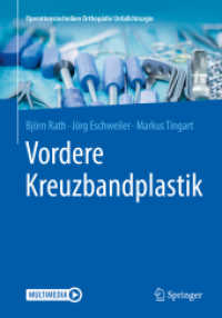 Vordere Kreuzbandplastik : Multimedia (Operationstechniken Orthopädie Unfallchirurgie) （vii, 16 S. VII, 16 S. 17 Abb. in Farbe. Mit Online-Extras. 254 mm）