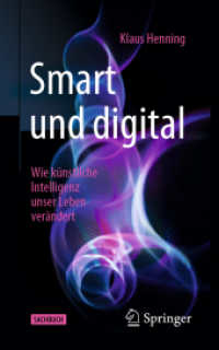 Smart und digital : Wie künstliche Intelligenz unser Leben verändert （1. Aufl. 2019）