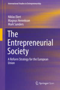 The Entrepreneurial Society : A Reform Strategy for the European Union (International Studies in Entrepreneurship 43) （2019. xiv, 173 S. XIV, 173 p. 12 illus. 235 mm）