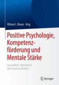 Positive Psychologie, Kompetenzförderung und Mentale Stärke : Gesundheit, Motivation und Leistung fördern