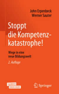 Stoppt die Kompetenzkatastrophe!, m. 1 Buch, m. 1 E-Book : Wege in eine neue Bildungswelt （2. Aufl. 2019. xviii, 305 S. XVIII, 305 S. 2 Abb. Book + eBook. 203 mm）