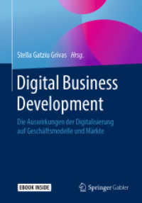 Digital Business Development, m. 1 Buch, m. 1 E-Book : Die Auswirkungen der Digitalisierung auf Geschäftsmodelle und Märkte （2019. viii, 169 S. VIII, 169 S. 51 Abb. Book + eBook. 240 mm）