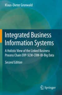 Integrated Business Information Systems : A Holistic View of the Linked Business Process Chain ERP-SCM-CRM-BI-Big Data （2ND）