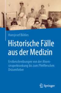 Historische Fälle aus der Medizin : Erstbeschreibungen von der Ahornsiruperkrankung bis zum Pfeifferschen Drüsenfieber