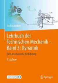 Lehrbuch der Technischen Mechanik - Band 3: Dynamik : Eine anschauliche Einführung （3. Aufl. 2024. xii, 471 S. XII, 471 S. 525 Abb., 470 Abb. in Farbe. 25）