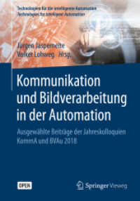 Kommunikation und Bildverarbeitung in der Automation : Ausgewählte Beiträge der Jahreskolloquien KommA und BVAu 2018 (Technologien für die intelligente Automation) （1. Aufl. 2020）