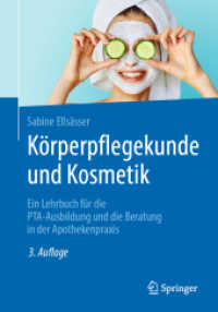 Körperpflegekunde und Kosmetik : Ein Lehrbuch für die PTA-Ausbildung und die Beratung in der Apothekenpraxis （3RD）
