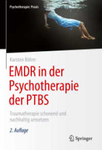 EMDR in der Psychotherapie der PTBS : Traumatherapie schonend und nachhaltig umsetzen (Psychotherapie: Praxis) （2. Aufl. 2021. xvi, 275 S. XVI, 275 S. 29 Abb. 240 mm）