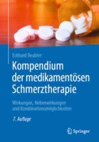 Kompendium der medikamentösen Schmerztherapie : Wirkungen, Nebenwirkungen und Kombinationsmöglichkeiten （7TH）