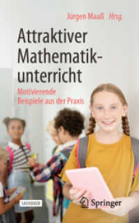 Attraktiver Mathematikunterricht : Motivierende Beispiele aus der Praxis （1. Aufl. 2019）